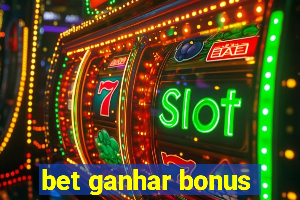 bet ganhar bonus